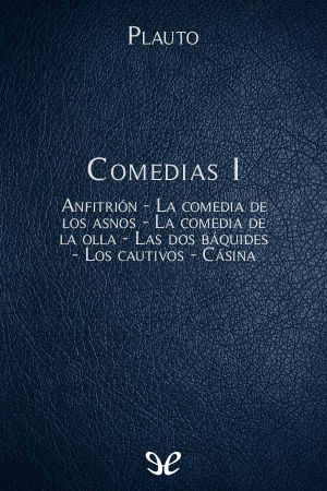 [Biblioteca Clásica Gredos 170] • Comedias I